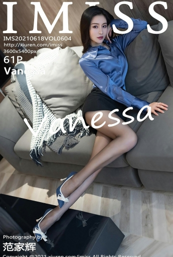 [IMISS爱蜜社] 2021.06.18 VOL.604 Vanessa - [秀人套图]