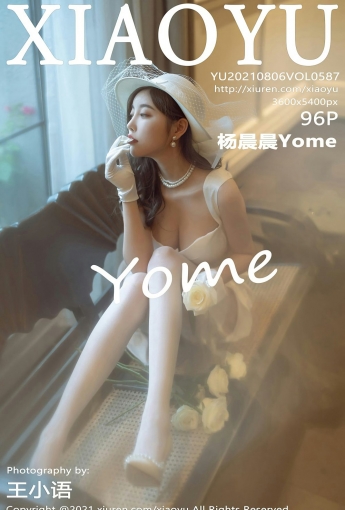 [XIAOYU语画界] VOL.587 杨晨晨Yome - [秀人套图]
