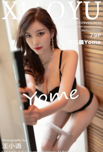[XIAOYU语画界] VOL.650 杨晨晨Yome 美腿翘臀 - [秀人套图]