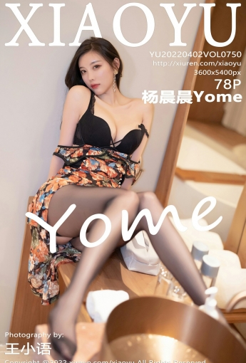[XIAOYU语画界] VOL.750 杨晨晨Yome - [秀人套图]