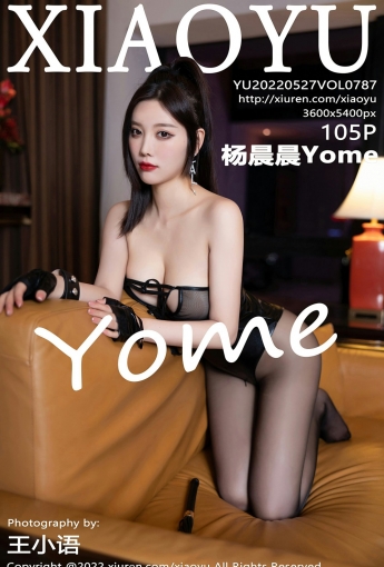 [XIAOYU语画界] 2022.05.27 VOL.787 杨晨晨Yome - [秀人套图]