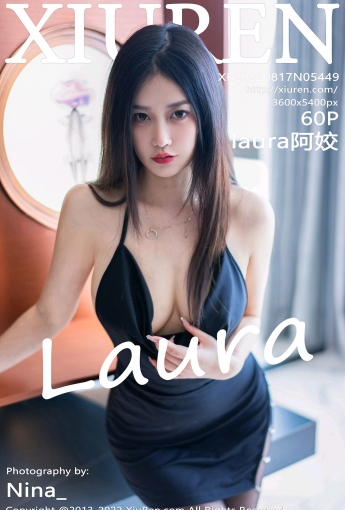 【XiuRen秀人網】2022.08.17 Vol.5449 laura阿姣【60P】 - [秀人套图]