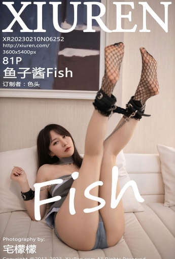 【XiuRen秀人網】2023.02.10 Vol.6252 魚子醬Fish【81P】 - [秀人套图]