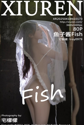 【XIUREN秀人網】2025.04.18 VOL.10173 魚子醬Fish 輕透連衣裙 【80P】 - [秀人套图]