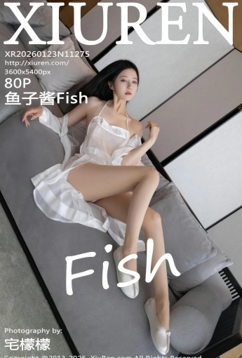 【XIUREN秀人網】2026.01.23 Vol.11275 魚子醬Fish 【80P】 - [秀人套图]