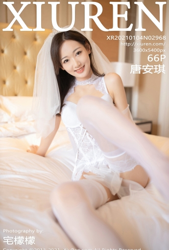 [XiuRen秀人网] 2021.01.04 No.2968 唐安琪 - [秀人套图]