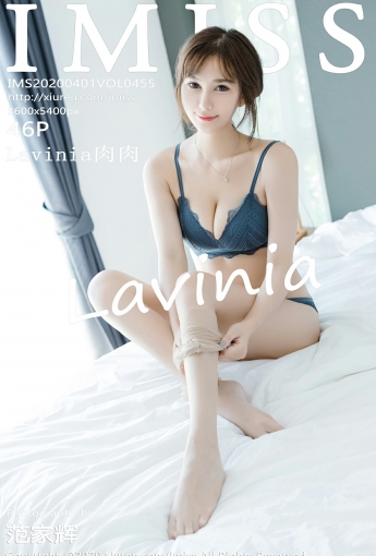 [IMISS爱蜜社]2020.04.01 VOL.455 Lavinia肉肉 - [秀人套图]