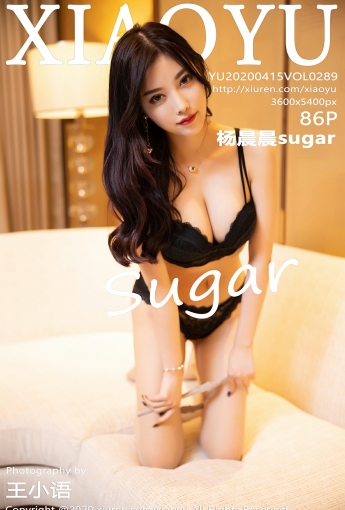 [XIAOYU语画界]2020.04.15 VOL.289 杨晨晨sugar - [秀人套图]