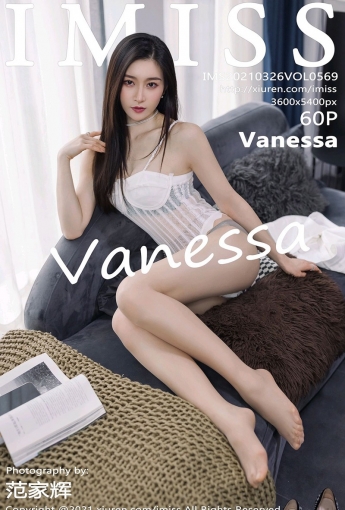 [IMISS爱蜜社] 2021.03.26 VOL.569 Vanessa - [秀人套图]