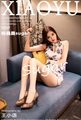 [XIAOYU语画界] 2020.07.03 VOL.318 杨晨晨sugar - [秀人套图]
