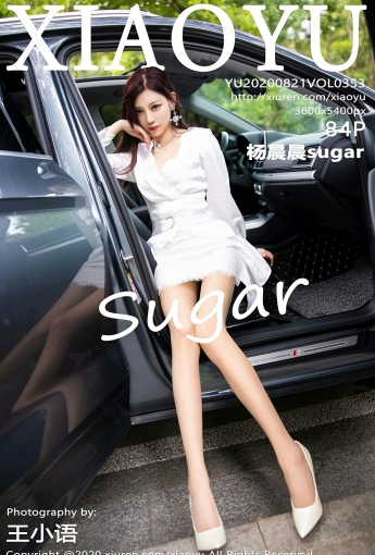 [XIAOYU语画界] 2020.08.21 VOL.353 杨晨晨sugar - [秀人套图]