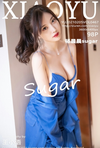 [XIAOYU语画界] 2021.02.05 No.466 杨晨晨sugar - [秀人套图]