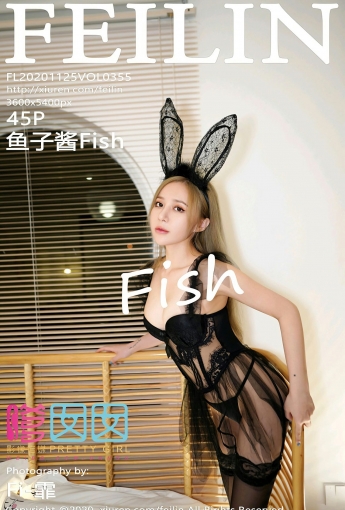[FEILIN嗲囡囡] 2020.11.25 No.355 鱼子酱Fish - [秀人套图]