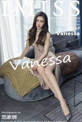 [IMISS爱蜜社] 2021.05.14 VOL.592 Vanessa - [秀人套图]